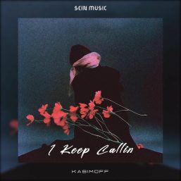 آهنگ جدید Kasimoff به نام I Keep Callin